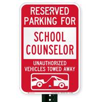 Reserved Parking For School Counselor Tow Away Signs