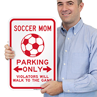 Soccer Mom Parking, Violators Walk to Game Signs