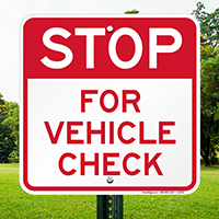 Stop Vehicle Check Signs