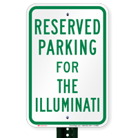 Novelty Parking Space Reserved For The Illuminati Signs