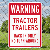 Tractor Trailers Back In Only No Turn-Around Signs