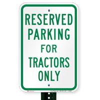 Parking Space Reserved For Tractors Only Signs
