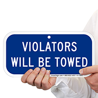 VIOLATORS WILL BE TOWED Signs