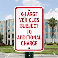X-Large Vehicles Subject To Additional Charge Signs
