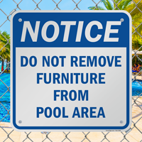 Do Not Remove Furniture From Pool Area Sign
