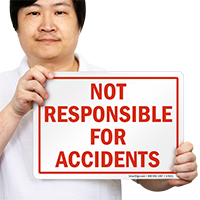 Not Responsible For Accidents Sign