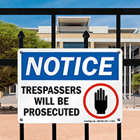 Notice Trespassers Will Be Prosecuted Sign