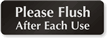 Please Flush After Each Use Sign