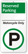 Motorcycle Only Reserved Parking Sign