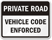 Private Road Vehicle Code Enforced Sign