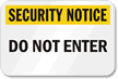 Security Notice Do Not Enter Sign