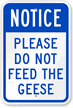 Notice Please Do Not Feed The Geese Sign