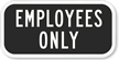 EMPLOYEES ONLY Sign