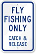 Fly Fishing Only Catch & Release Sign