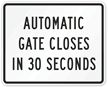 Automatic Gate Closes In 30 Seconds Sign