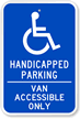 Handicapped Parking, Van Accessible Only Handicap Parking Sign