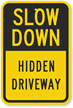 Slow Down, Hidden Driveway Sign