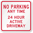 No Parking Anytime 24 Hour Active Driveway Sign