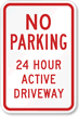 No Parking 24 Hour Active Driveway Sign