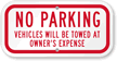 No Parking, Vehicles Towed At Owner's Expense Sign
