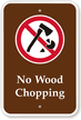 No Wood Chopping Campground Sign