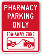 Pharmacy Parking Only, Tow Away Zone Sign