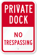 Private Dock   No Trespassing Sign