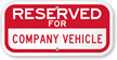 Reserved For Company Vehicle Sign