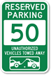 Reserved Parking 50 Unauthorized Vehicles Towed Away Sign