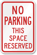 No Parking This Space Reserved Sign