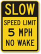 Speed Limit 5 MPH No Wake Sign