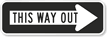 This Way Out Sign (with Right Arrow)