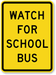 WATCH FOR SCHOOL BUS Sign