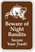 Beware Of Night Bandits, Secure Your Trash Sign