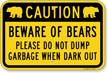 Beware Of Bears Do Not Dump Garbage When Dark Out Sign