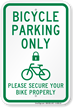 Bicycle Parking Only Secure Your Bike Properly Sign