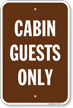 Cabin Guests Only Campground Sign