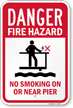 Danger Fire Hazard No Smoking On Or Near Pier Sign