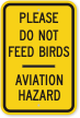 Please Do Not Feed Birds Aviation Hazard Sign