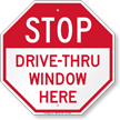 Drive Thru Window Here Stop Sign