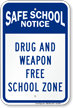 Drug And Weapon Free School Zone Notice Sign