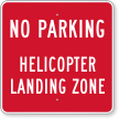 Helicopter Landing Zone No Parking Sign