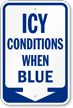 Icy Conditions When Blue Ice Alert Sign