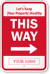 Let Us Keep Your Property Healthy Custom This Way Sign