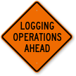 Logging Operations Ahead Sign