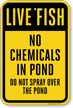 No Chemicals In Pond Live Fish Sign