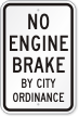 No Engine Brake By City Ordinance Truck Sign