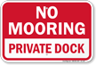 No Mooring, Private Dock Marina Sign