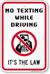 No Texting While Driving It's The Law Sign