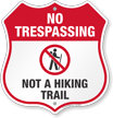 Not A Hiking Trail No Trespassing Shield Sign